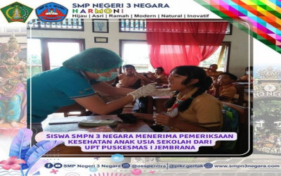 Penyuluhan/Sosialisasi sekaligus Pemeriksaan Kesehatan Fisik dari UPT Puskesmas I Jembrana di SMP Negeri 3 Negara